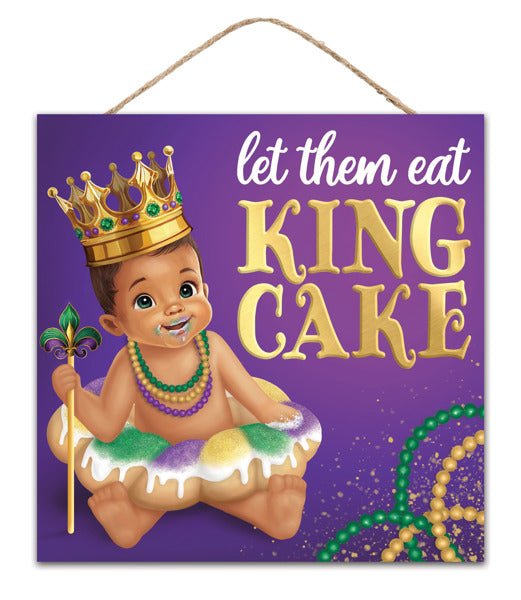 10" Square Let Them Eat King Cake Sign - AP736223 - White Bayou Wreaths & Supply