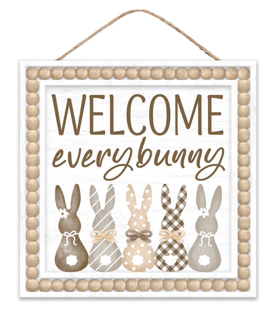 10" Square Welcome Every Bunny Sign: White, Brown, Tan, Grey - AP737882 - White Bayou Wreaths & Supply