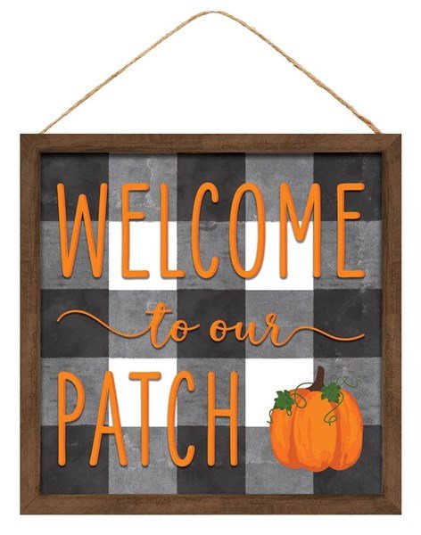 10" Square Welcome To Our Patch w/Wood Frame - AP7019 - White Bayou Wreaths & Supply