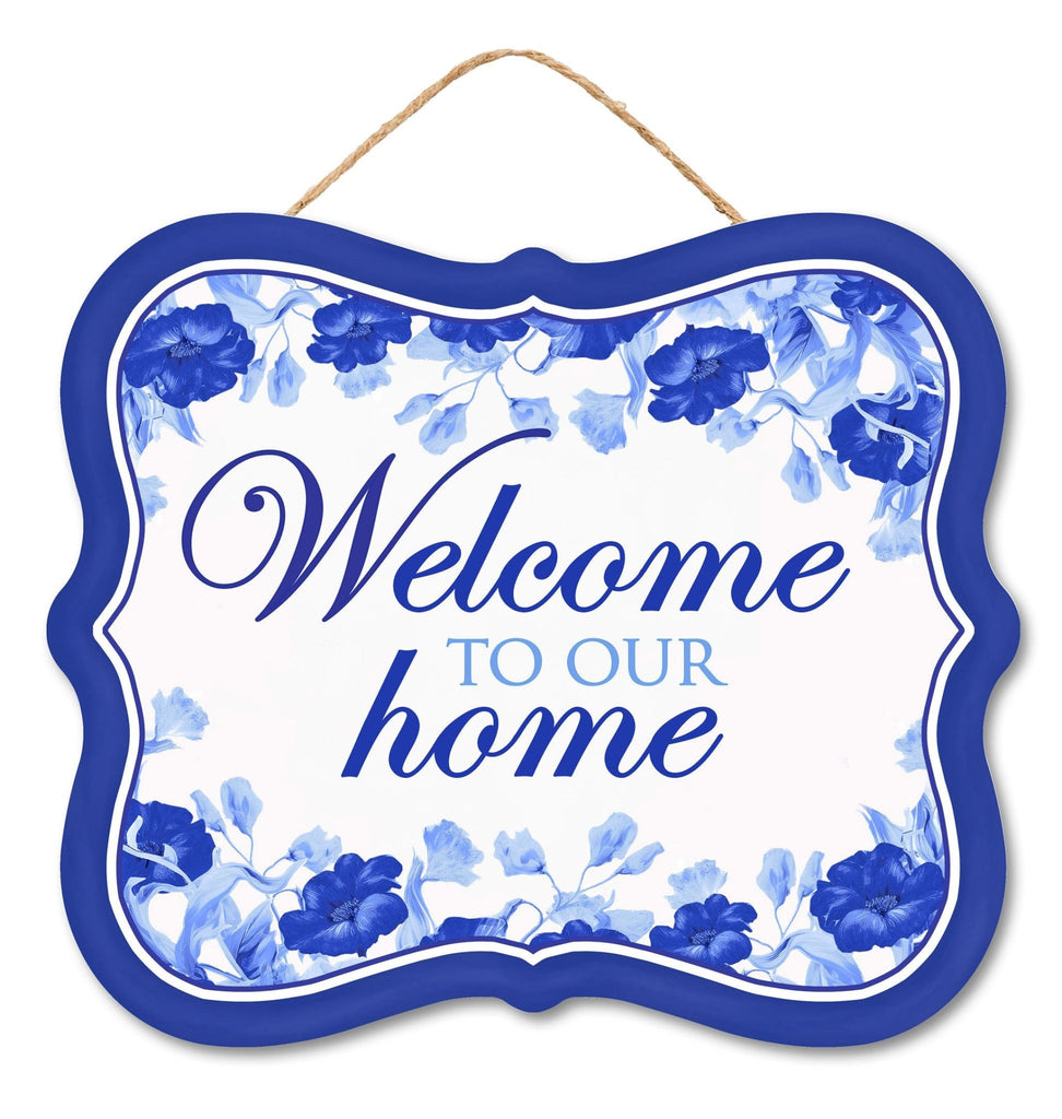 10" Welcome To Our Home Sign: Chinoiserie - AP736725 - White Bayou Wreaths & Supply