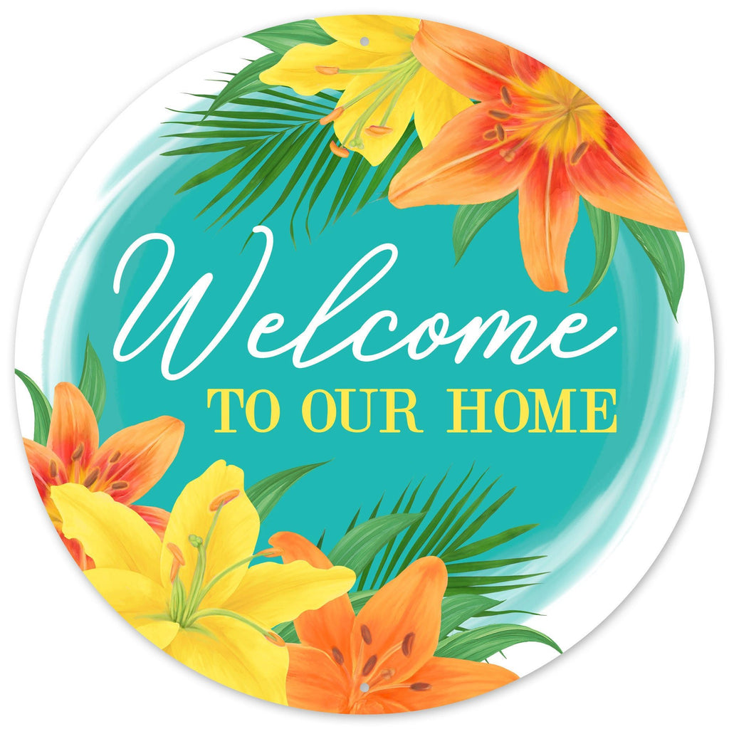 12" Dia Metal Welcome To Our Home w/Lilies Sign - MD155352 - White Bayou Wreaths & Supply