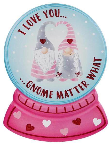 12.25"H x 9.25"L I Love You Gnome Matter What Snow Globe Sign - MD0861 - White Bayou Wreaths & Supply