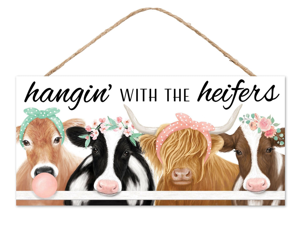 12.5"L Hangin' With The Heifers Sign - AP7350 - White Bayou Wreaths & Supply