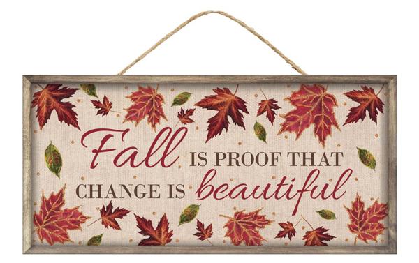 12.5"L x 6"H Fall Is Proof That Change is Beautiful Sign - AP7861 - White Bayou Wreaths & Supply